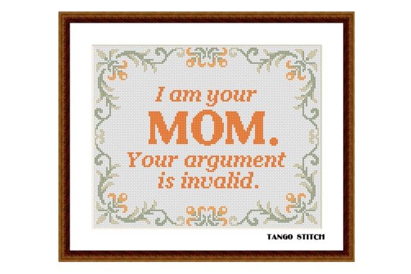 I Am Your Mom Cross Stitch Pattern